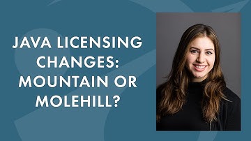 Java Licensing Changes: Mountain or Molehill?