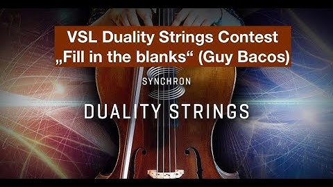 VSL Duality Strings Contest 2023 by VSL & Guy Bacos | Additional Score by Dragan Petkovic