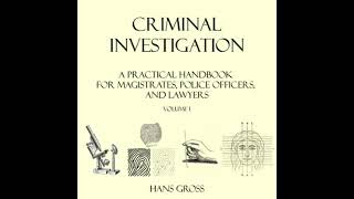 Criminal Investigation: a Practical Handbook for Magistrates, Police Officers and Lawyers, Volume 1