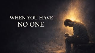 What Happens When God Is All You Have?