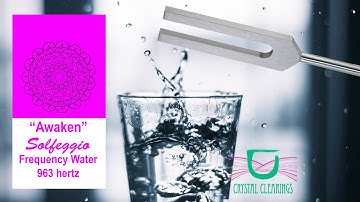 Charging Structuring Water with 963hz | Solfeggio Tuning Fork | Awakening Heart Star Frequency