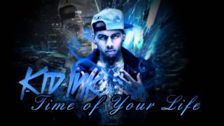 Kid Ink - Time of Your Life