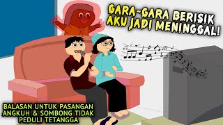 PASANGAN ANGKUH - SETEL MUSIK KERAS SAMPAI TETANGGA MENINGGAL | ANIMASI HANTU HOROR