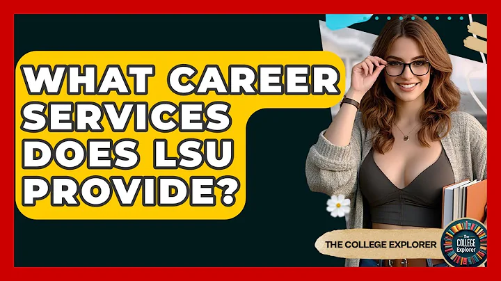 What Career Services Does LSU Provide? - The College Explorer