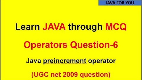 Java preincrement operator mcq |ugc net 2009 question|java tutorial for beginners|java for you