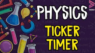 Physics Chapter 2.1.2 Ticker-Timer SPM