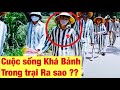 Cuộc sống Khá Bảnh trong trại ra sao ?