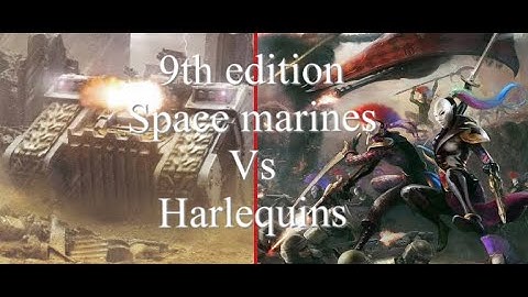 40k battle report 9th edition, Space marines vs Harlequins