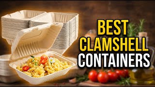 Best Clamshell Take Out Containers 2026: Top 5 Leak-Proof Food Storage Solutions