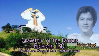 Gravetour of the Famous E130🇵🇭 | Victor Wood | Forest Lawn Memorial Park -Montalban Rizal