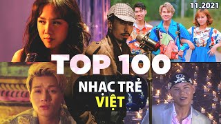 Top 100 Nhạc Trẻ Việt Nhiều Lượt Xem Nhất Youtube (11\/2021)