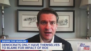 Democrats have only themselves to blame for impact of Roe | Dan Abrams Live