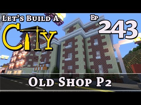 How To Build A City :: Minecraft :: Old Shop P2 :: E243