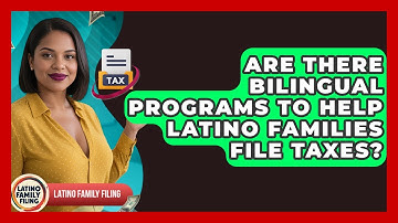 Are There Bilingual Programs to Help Latino Families File Taxes? | Latino Family Filing News