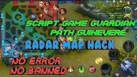 New script MAP HACK PATCH GUINEVERE![NOT GAMEGURDIAN]