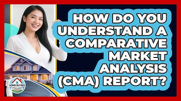 How Do You Understand A Comparative Market Analysis (CMA) Report? - Home Buyers and Sellers Guide