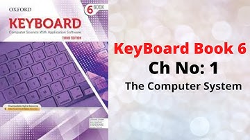 Oxford Keyboard Book 6 | Chapter 1 | The Computer System