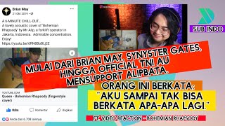 Dari Brian May, Synyster Gates, Hingga TNI AU Mensupport AlipBaTa | Ft. Reaction - Bohemian Rhapsody