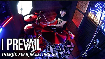 I Prevail - There's Fear In Letting Go | Drum Cover