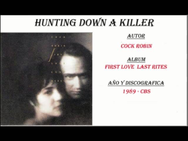 Cock Robin - Hunting Down A Killer