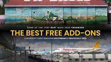 The BEST FREE Microsoft Flight Simulator Add-ons | Exploring FREEWARE Part 2 [LIVE Stream]