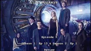 12 Monkeys Ep 5:  Season 1 Ep 13 & Season 2 Ep 1
