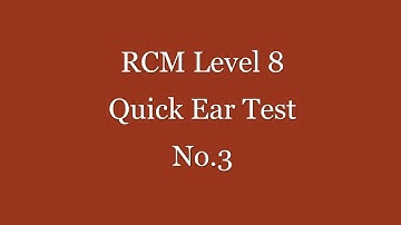 RCM Level 8 Quick Ear Test No.3 - Please pause for each question -