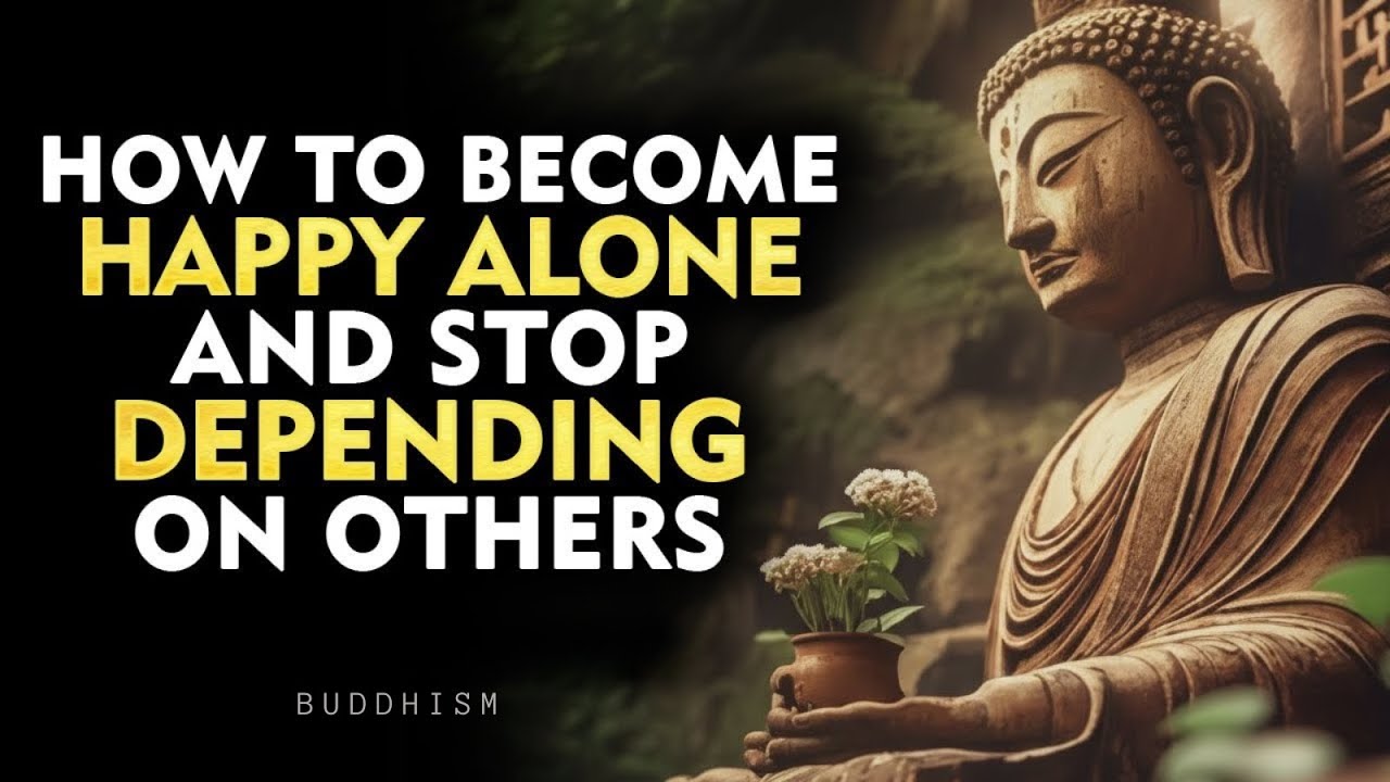 Stop Needing People to Feel Complete — Build Yourself in Silence | Buddhism Wisdom