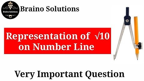 Locate Root 10 on Number Line I Represent Root 10 on number line I Root 10 on Number Line I