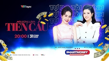Tự do tài chính - Smart Money #2: Đừng làm tiền "cáu"! | VTV24