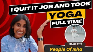 I Quit my IT job and took Yoga as full time - Ft. Sravani Street | People Of Isha Series