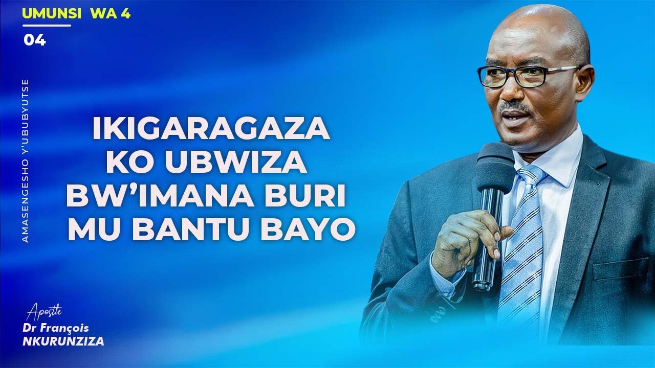 IKIGARAGAZA KO UBWIZA BW'IMANA BURI MU BANTU BAYO 04 | Apostle Dr ...