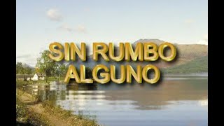 Sin Rumbo Alguno - Galileo Y Su Banda Al Estilo De Conjunto Clásico - Karaoke