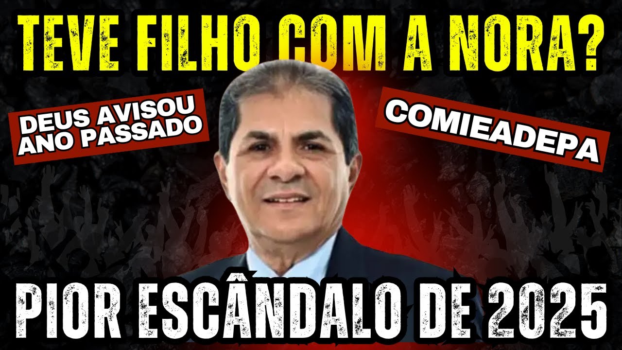 Pastor Sales Batista TEVE FILHO COM A NORA? Profecia pra COMIEADEPA está se Cumprindo?