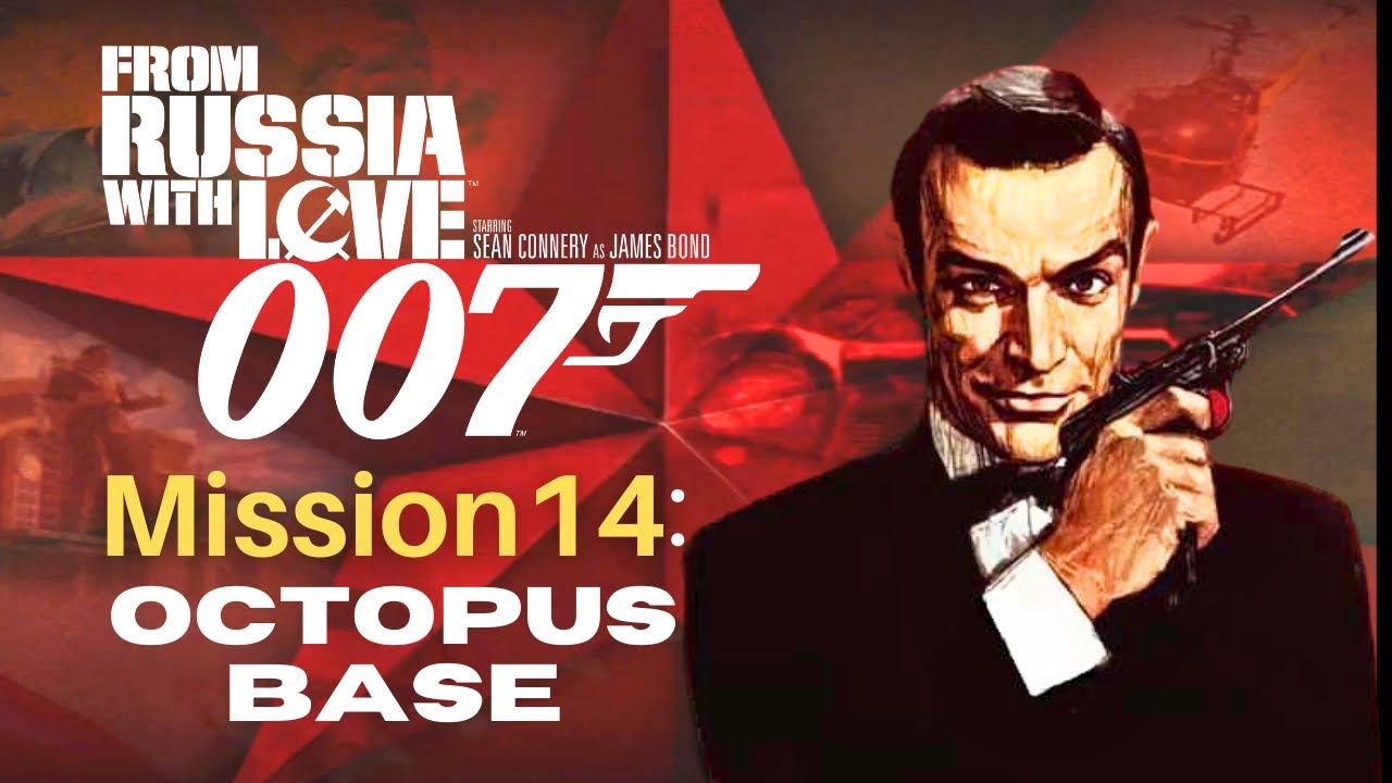 James Bond 007: From Russia With Love - Mission 14: Octopus Base ENDING