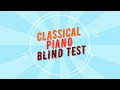 Classical Piano Blind Test