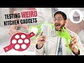 Testing WEIRD Kitchen Gadgets 🤣| What is Worth Buying? EPIC FAIL? Tested By Shivesh