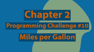 How To Calculate Miles Per Gallon C++ | Starting Out with C++  (9th Edition) by Tony Gaddis |