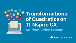 Introduction to Transformations of Quadratics on the TI-Nspire CX Graphing Calculator