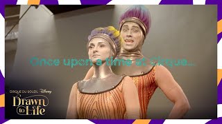 Once upon a time at Cirque The making of Drawn to Life | Episode 2 | Cirque du Soleil