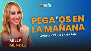 PEGA'OS EN LA MAÑANA con Milly Méndez –Martes , 25 de Agosto de 2026.