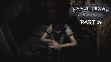 Fatal Frame: Maiden of Black Water (Blind) Part 14 ~ What, Was She Just Chilling in Hell?