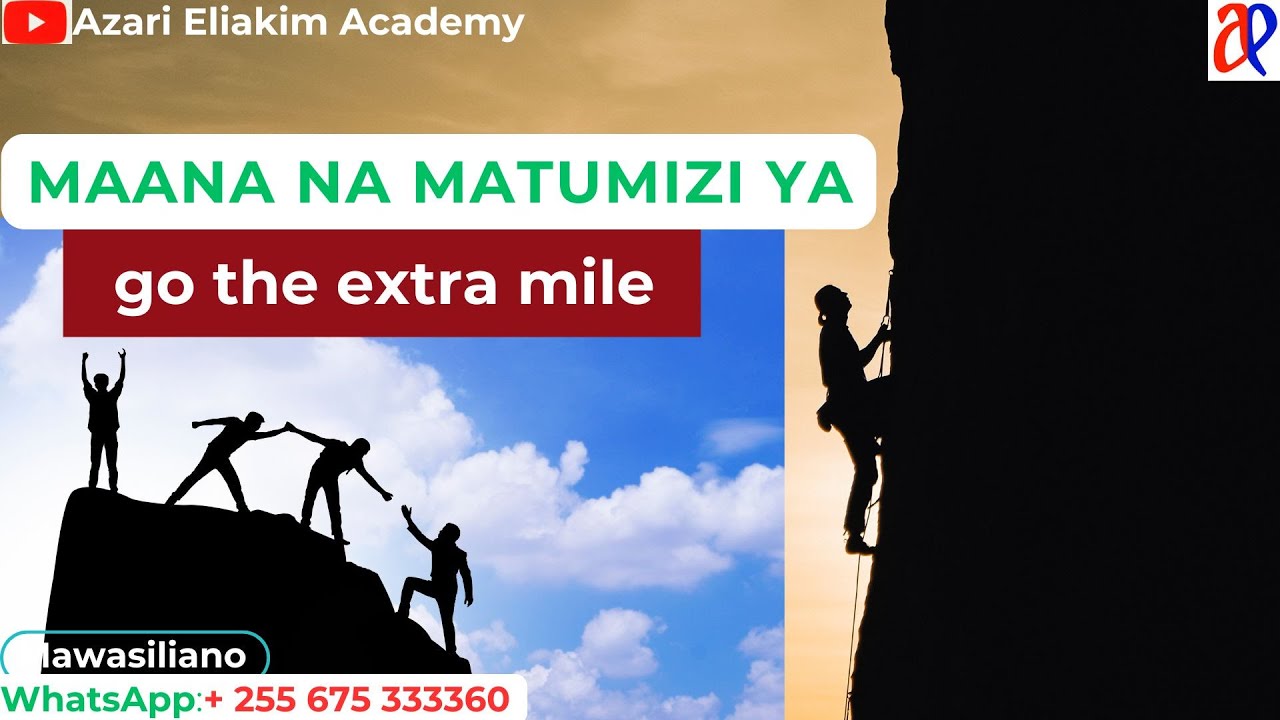 #WhatsApp_mpya_+255767198493 #JifunzeKiingereza: MAANA NA MATUMIZI ya go the extra mile