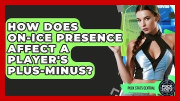 How Does On-ice Presence Affect A Player
