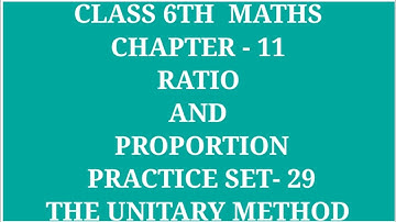 CLASS 6TH MATHS CHAPTER- 11 RATIO AND PROPORTION PRACTICE SET- 29 (Q1 - Q4) | ARCHANA GODSE PADWAL