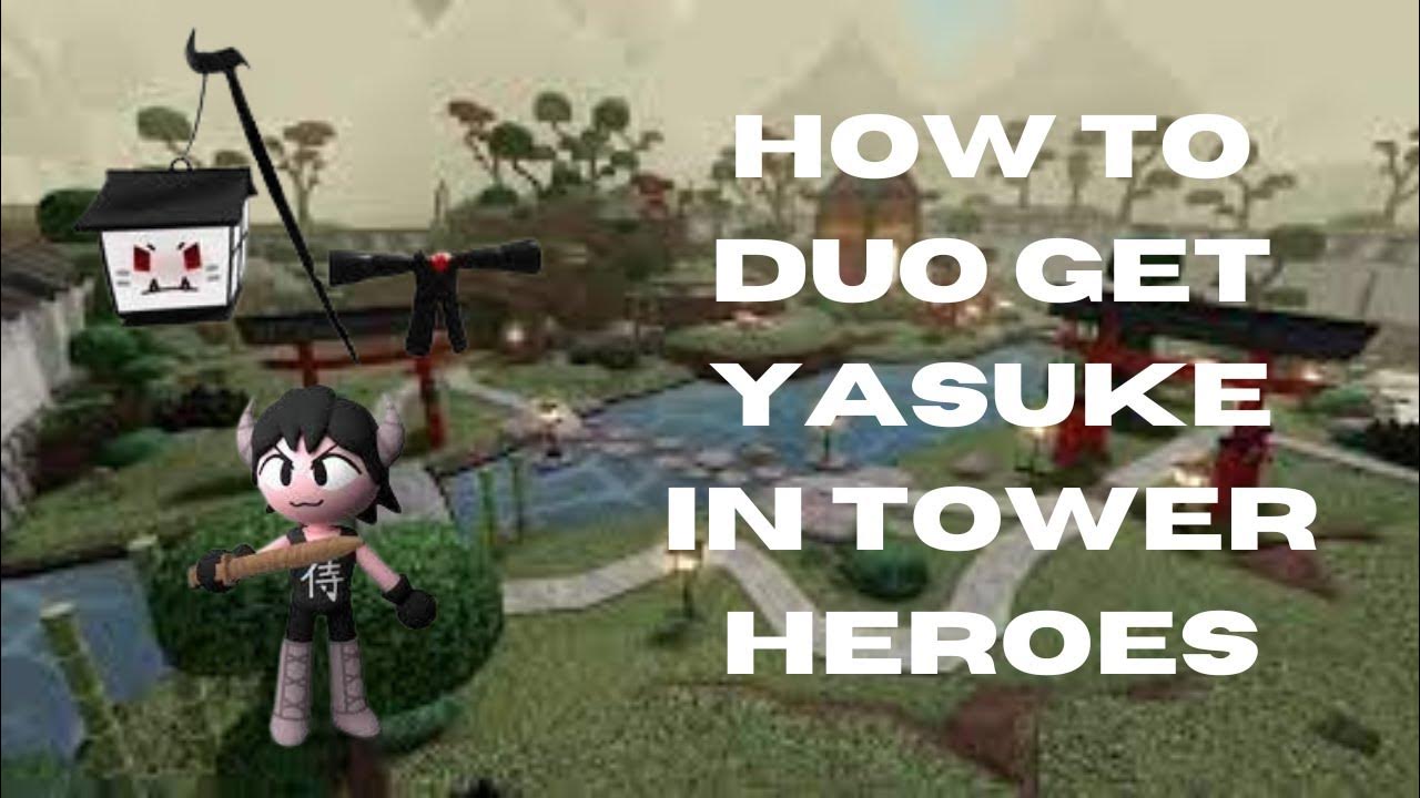 How to duo get yasuke is tower heroes YouTube