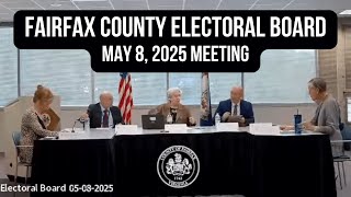 Fairfax County Electoral Board Meeting - May 8, 2025