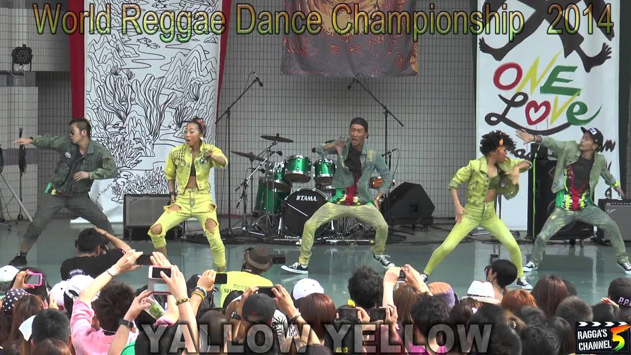 One Love Jamaica Festival 2014 Meets World Reggae Dance Championship 日本予選 ～ Yallow Yellow Youtube