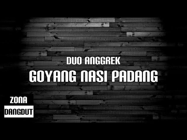 Duo Anggrek - Goyang Nasi Padang (Lirik) class=