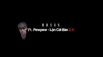Pewpew ft. Thế Chột - Lộn Cái Bàn 2.0